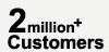 2 Million + Customers